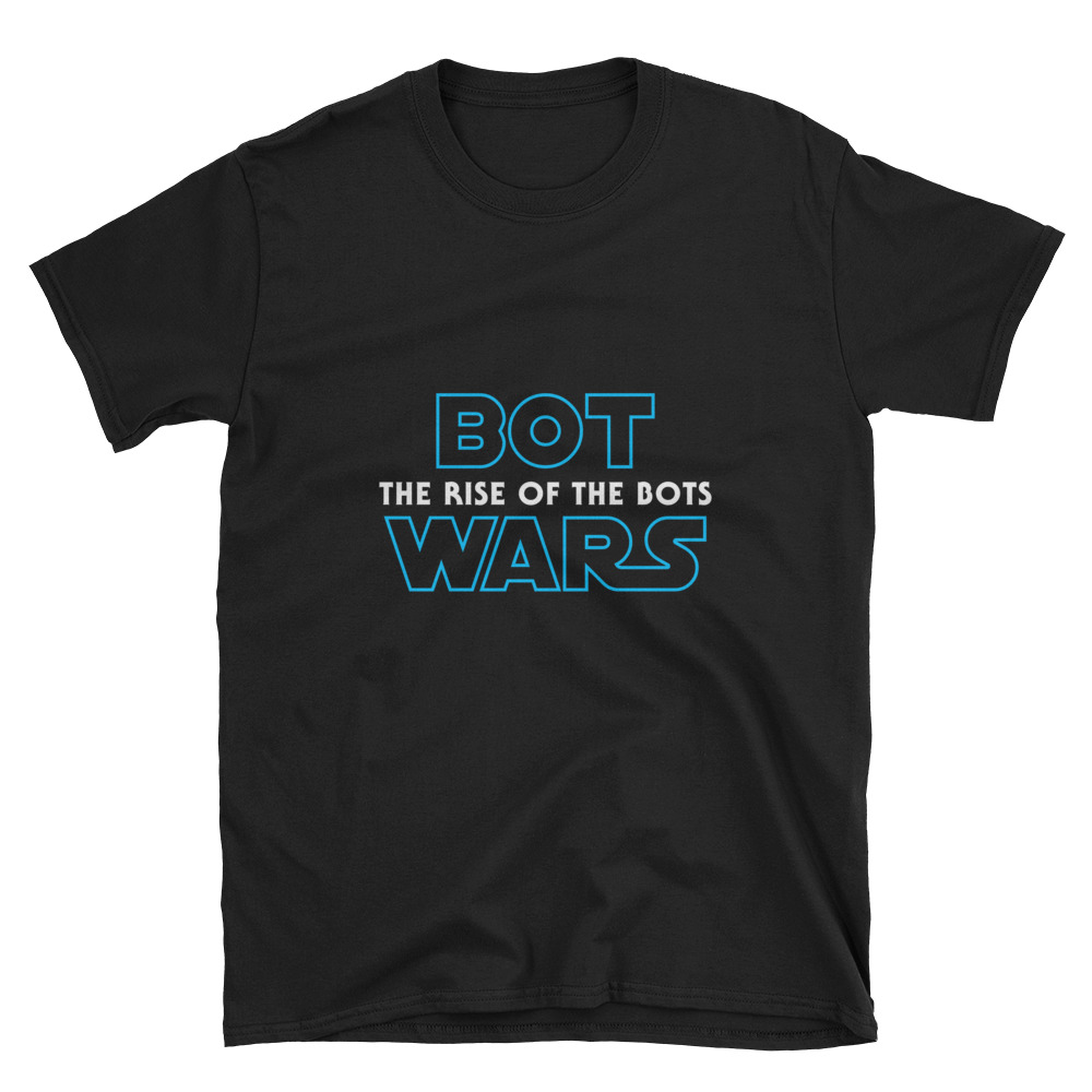Bot Wars: The Rise Of The Bots Funny T-Shirt