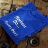 Hackers Do ... Losers Don't. T-Shirt 4