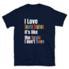 I Love Search Engines It's Like The Brain I Don't Have Funny T-Shirt 1