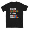 I Love Search Engines It's Like The Brain I Don't Have Funny T-Shirt 2